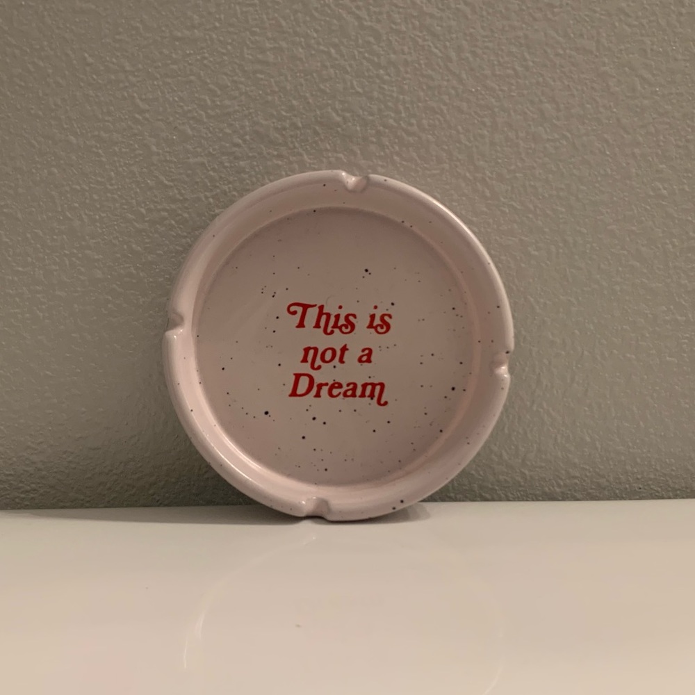 Ash Tray “This Is Not A Dream”